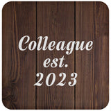 Colleague Established EST. 2023 - Drink Coaster D