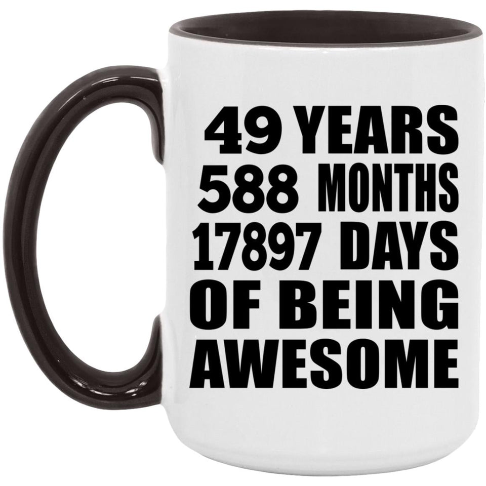 49th Birthday 49 Years 588 Months 17897 Days Of Awesome - 15oz Accent Mug Black