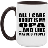 All I Care About Is My Opa - 15oz Accent Mug Black