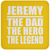 Jeremy The Dad The Hero The Legend - Drink Coaster