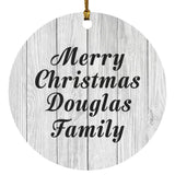 Merry Christmas Douglas Family - Circle Ornament F