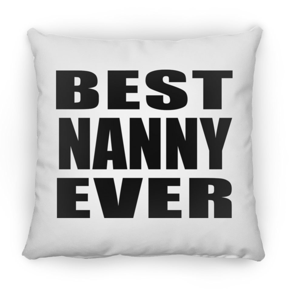 Best Nanny Ever - Throw Pillow