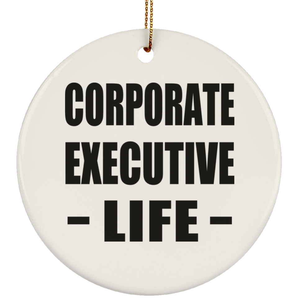 Corporate Executive Life - Circle Ornament