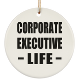 Corporate Executive Life - Circle Ornament