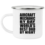 Aircraft Mechanic By Day World's Best Dad By Night - 12oz Camping Mug