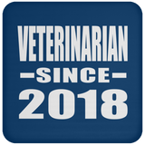 Veterinarian Since 2018 - Drink Coaster