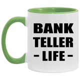 Bank Teller Life - 11oz Accent Mug Green