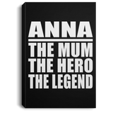 Anna The Mum The Hero The Legend - Canvas Portrait