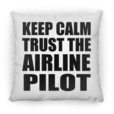 Keep Calm and Trust The Airline Pilot - Throw Pillow