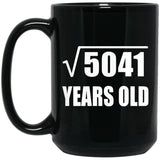 71st Birthday Square Root of 5041 Years Old - 15oz Coffee Mug Black