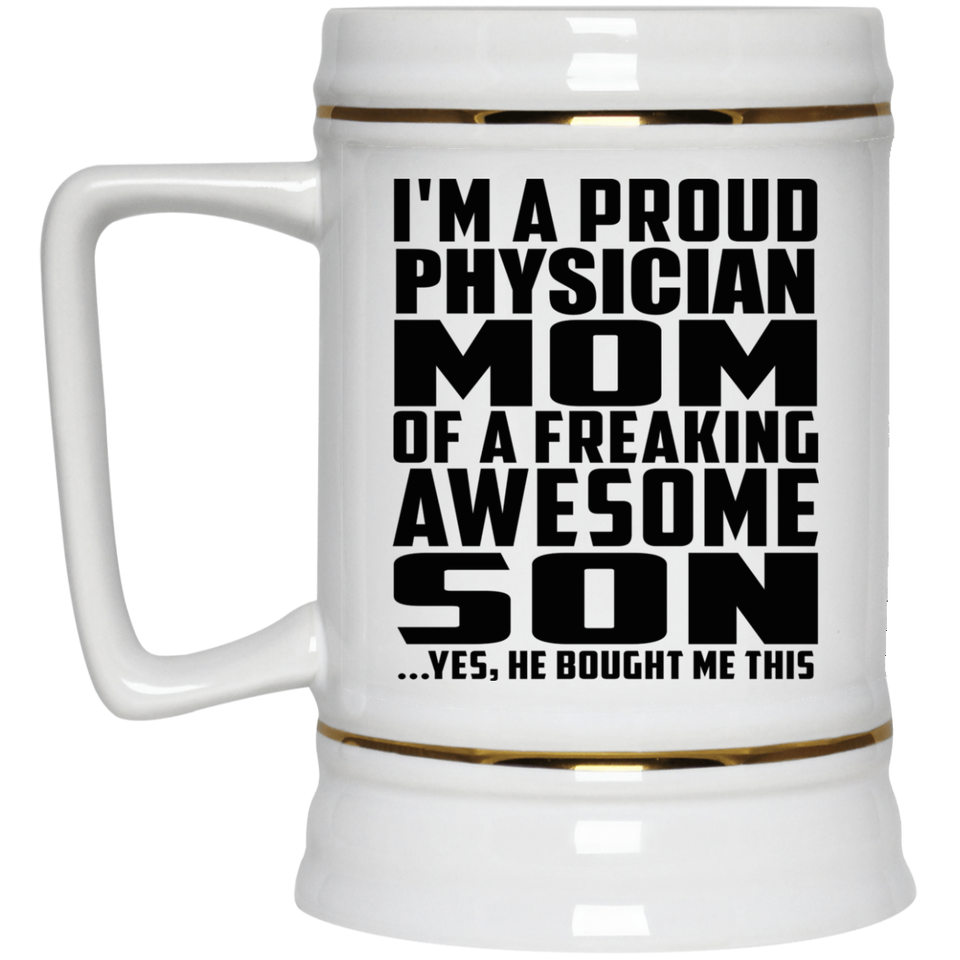 Proud Physician Mom Of Awesome Son - Beer Stein