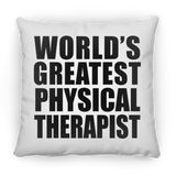 World's Greatest Physical Therapist - Throw Pillow