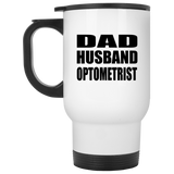 Dad Husband Optometrist - White Travel Mug