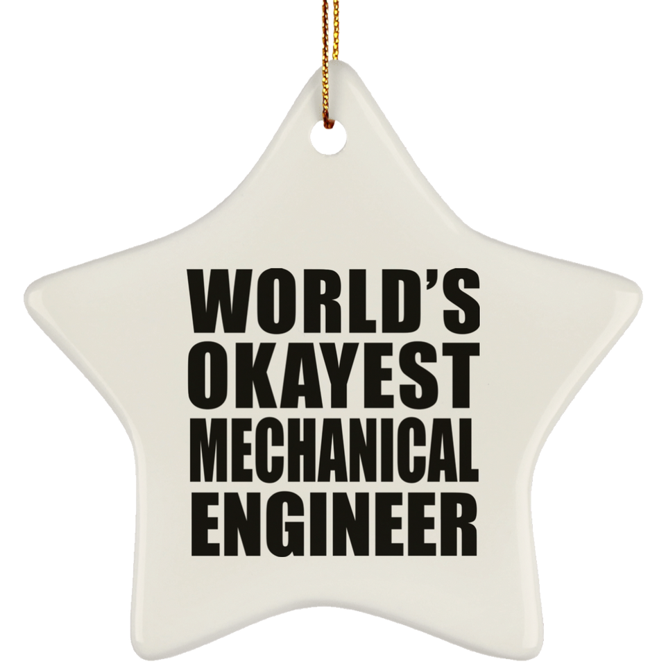 World's Okayest Mechanical Engineer - Star Ornament
