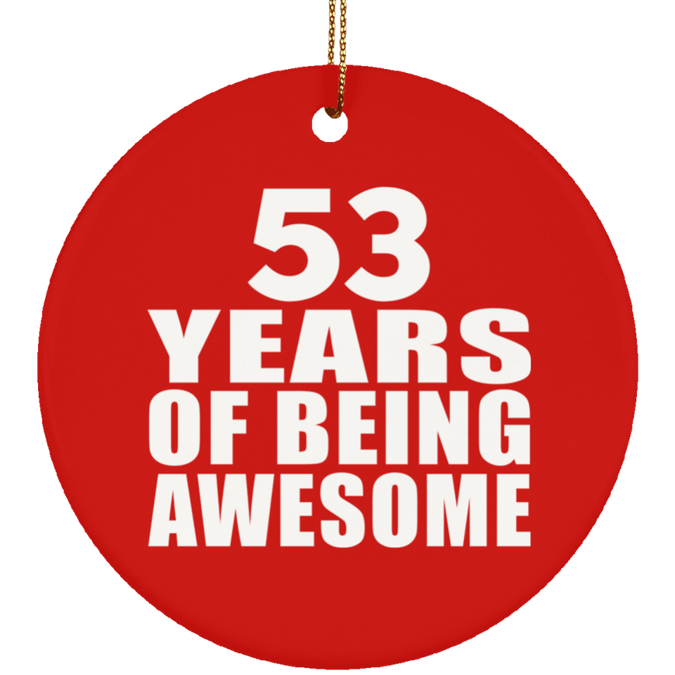 53rd Birthday 53 Years Of Being Awesome - Circle Ornament