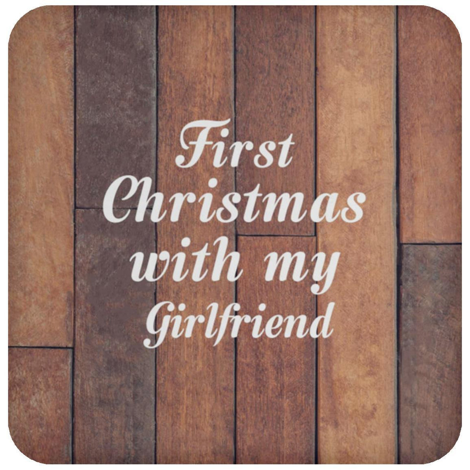 First Christmas With My Girlfriend - Drink Coaster E