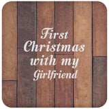 First Christmas With My Girlfriend - Drink Coaster E
