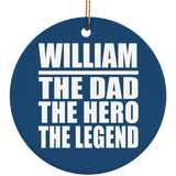 William The Dad The Hero The Legend - Circle Ornament