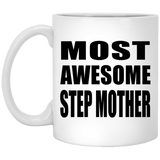 Most Awesome Step Mother - 11 Oz Coffee Mug