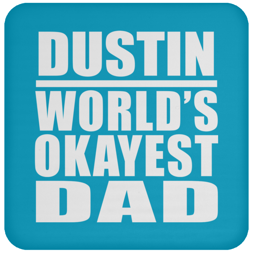 Dustin World's Okayest Dad - Drink Coaster
