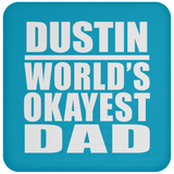 Dustin World's Okayest Dad - Drink Coaster