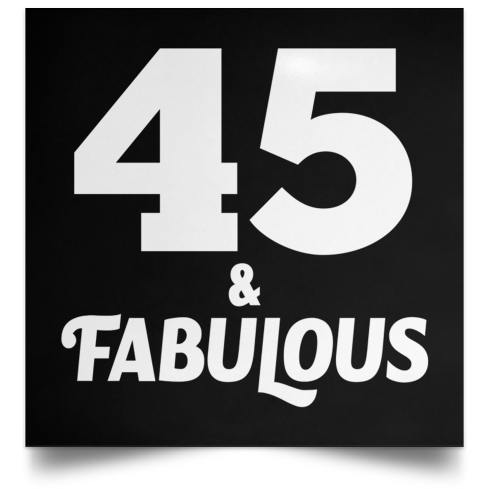 45th Birthday 45 & Fabulous - Poster Square