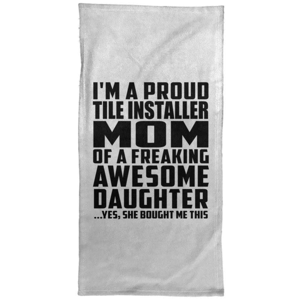 Proud Tile Installer Mom Of Awesome Daughter - Hand Towel