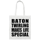 Baton Twirling Makes Life Special - Tote Bag White