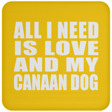 All I Need Is Love And My Canaan Dog - Drink Coaster
