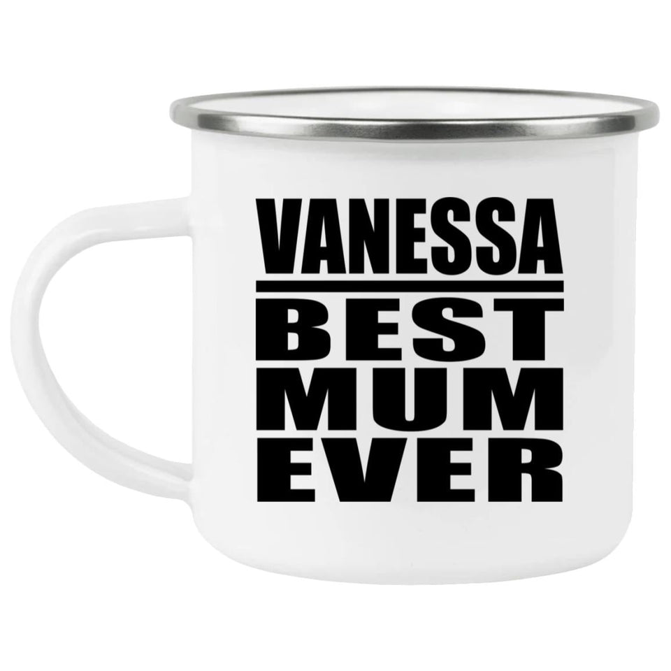Vanessa Best Mum Ever - 12oz Camping Mug