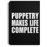 Puppetry Makes Life Complete - Canvas Portrait