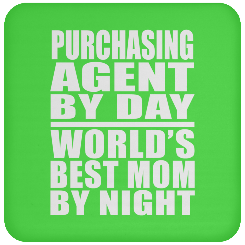 Purchasing Agent By Day World's Best Mom By Night - Drink Coaster