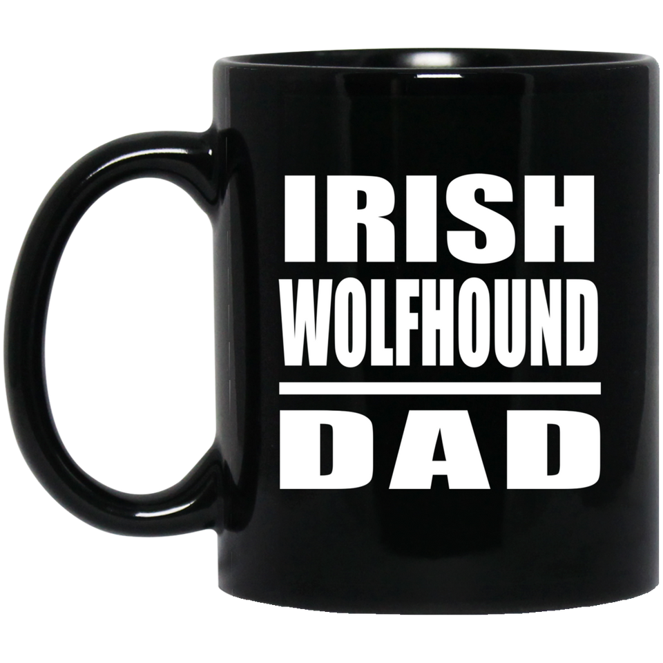 Irish Wolfhound Dad - 11oz Coffee Mug Black