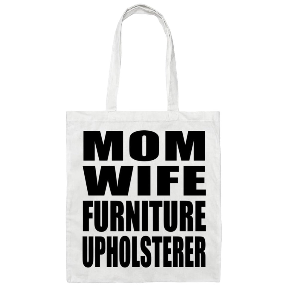 Mom Wife Furniture Upholsterer - Tote Bag White