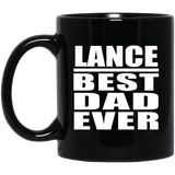 Lance Best Dad Ever - 11 Oz Coffee Mug Black