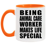 Being Animal Care Worker Makes Life Special - 11oz Accent Mug Orange