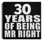 30th Anniversary 30 Years Of Being Mr Right - Canvas Square