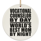 Vocational Counselor By Day World's Best Mom By Night - Circle Ornament