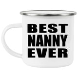 Best Nanny Ever - 12oz Camping Mug