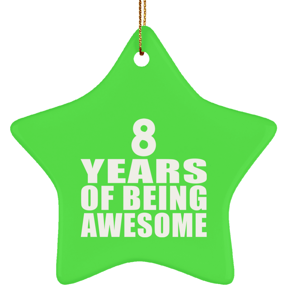8th Birthday 8 Years Of Being Awesome - Star Ornament
