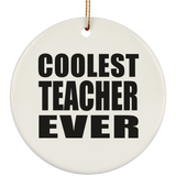 Coolest Teacher Ever - Circle Ornament