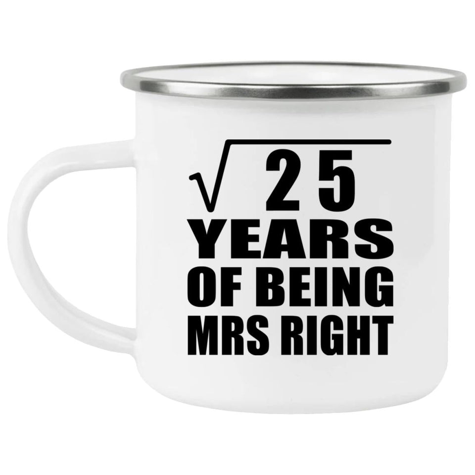 5th Anniversary Square Root of 25 Years of Being Mrs Right - 12oz Camping Mug