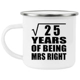 5th Anniversary Square Root of 25 Years of Being Mrs Right - 12oz Camping Mug