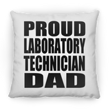Proud Laboratory Technician Dad - Throw Pillow