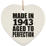 81st Birthday Made In 1943 Aged to Perfection - Heart Ornament