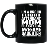 Proud Flight Attendant Mom Of Awesome Daughter - 11 Oz Coffee Mug Black