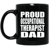 Proud Occupational Therapist Dad - 11oz Coffee Mug Black