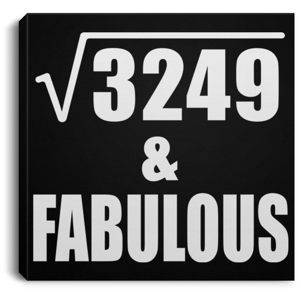 57th Birthday Square Root of 3249 & Fabulous - Canvas Square