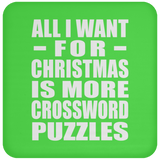 All I Want For Christmas Is More Crossword Puzzles - Coaster