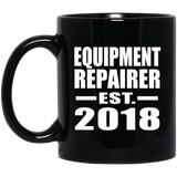 Equipment Repairer Established EST. 2018 - 11 Oz Coffee Mug Black